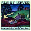 Slaid Cleaves - 'Everything You Love Will Be Taken Away'